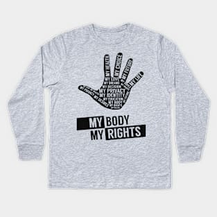 My Body My Rights Kids Long Sleeve T-Shirt